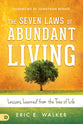 The Seven Laws of Abundant Living: Lessons Learned From the Tree of Life