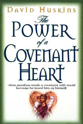 The Power of a Covenant Heart