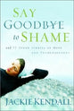 Say Goodbye to Shame