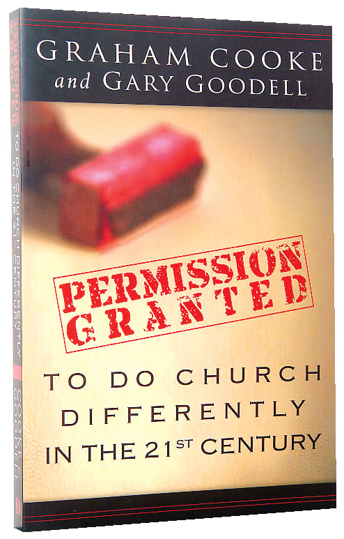 Permission is Granted to Do Church Differently in the 21St Century