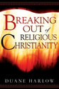 Breaking Out of Religious Christianity