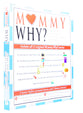 Mommy Why?
