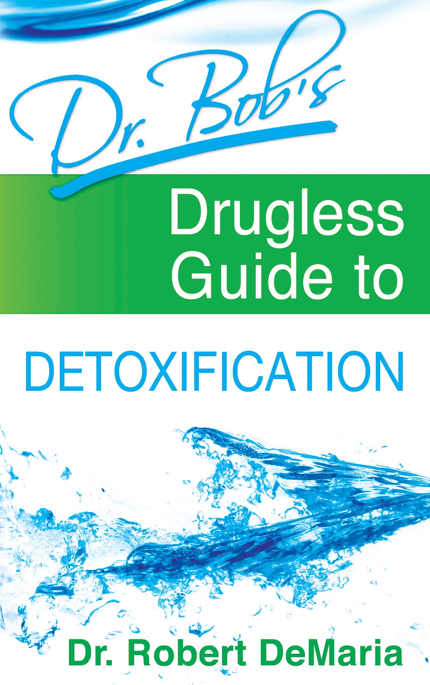 Dr Bob's Drugless Guide to Detoxification