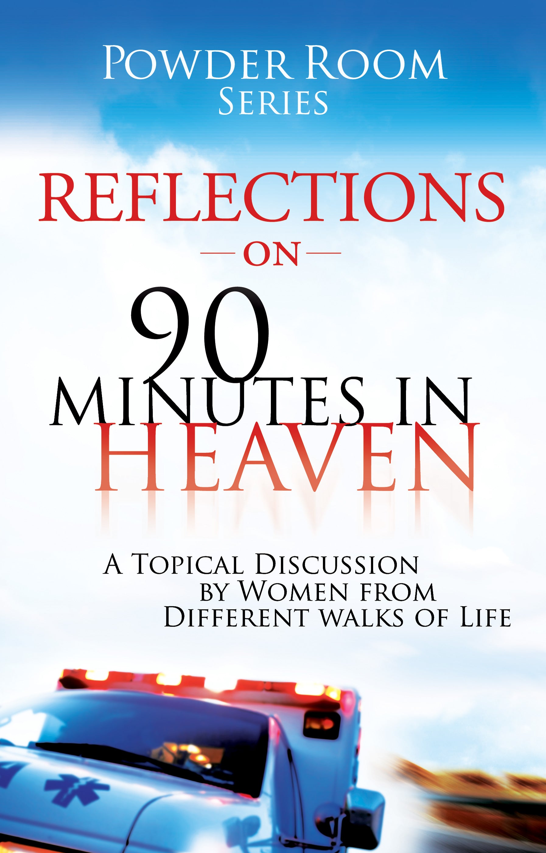 Reflections on 90 Minutes in Heaven