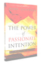 The Power of Passionate Intention