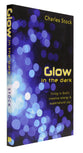 Glow in the Dark: Living in God's Creative Energy and Supernatural Joy