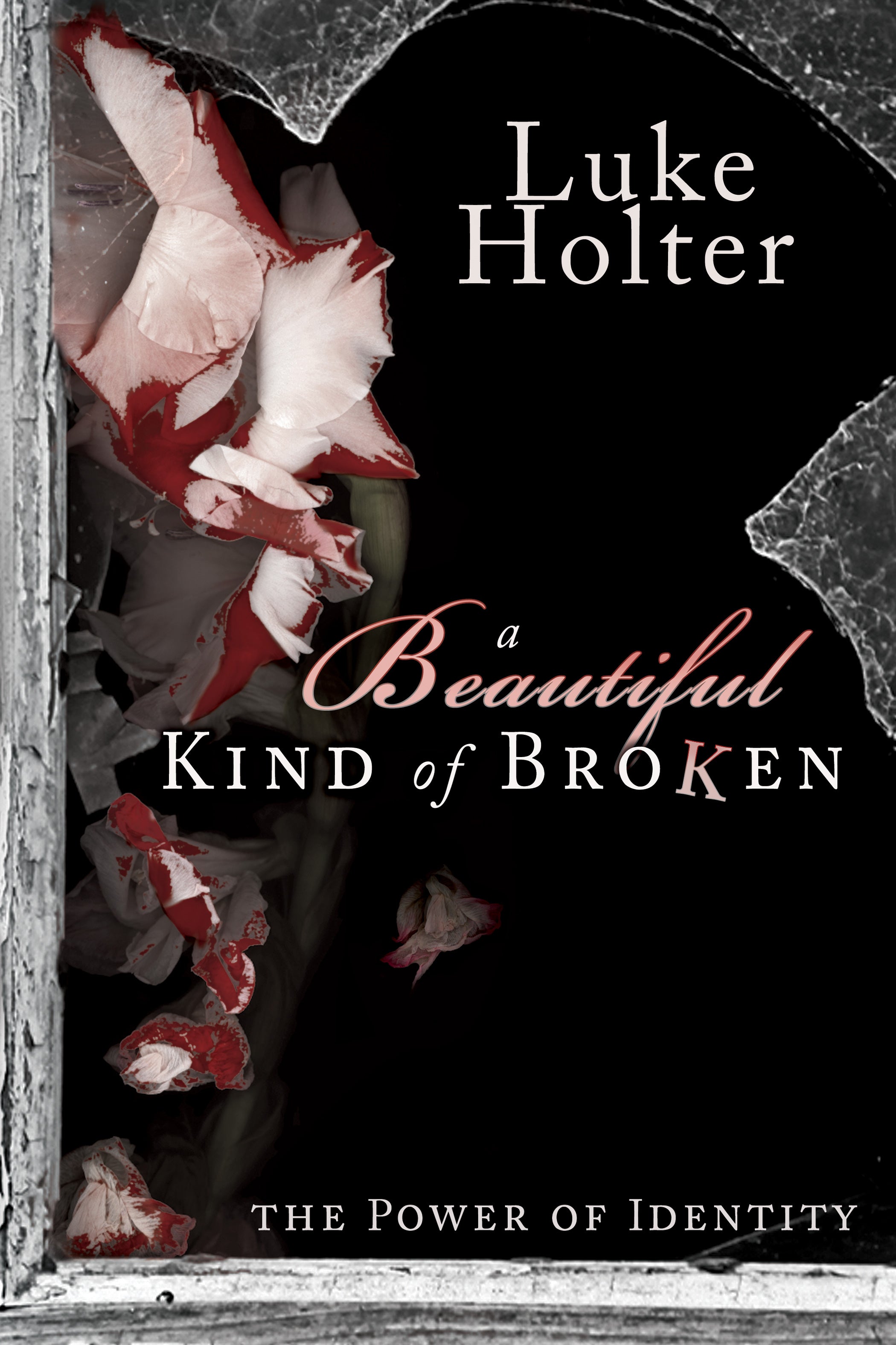 A Beautiful Kind of Broken