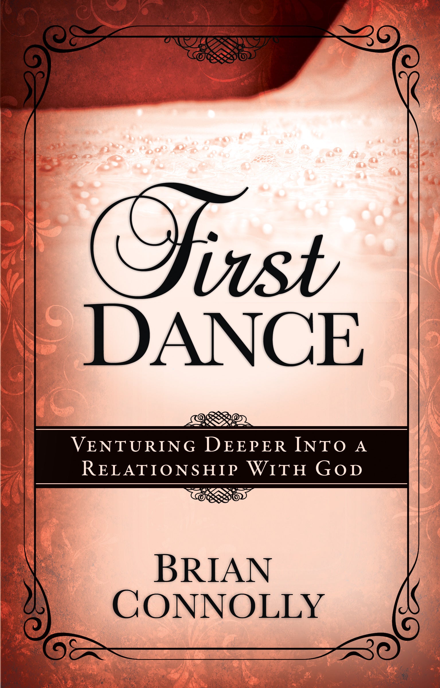 First Dance: Venturing Deeper Into a Relationship With God