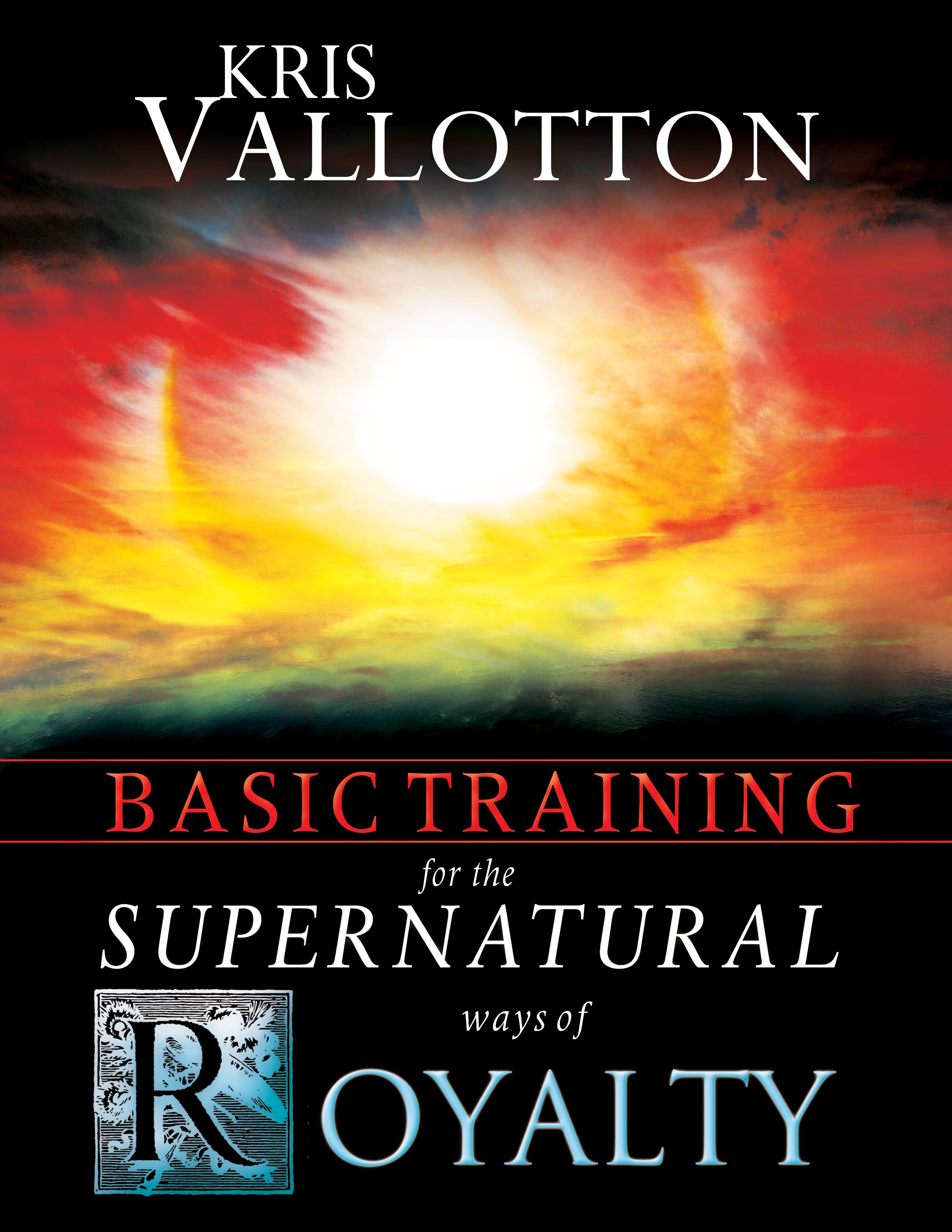 Basic Training For the Supernatural Ways of Royalty Interactive Manual