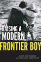 Raising a Modern Frontier Boy