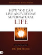 How You Can Live An Everyday Supernatural Life