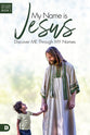 My Name is Jesus - Discover Me Through My Names (#01 in Discover Me Series)