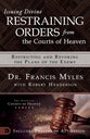 Issuing Divine Restraining Orders From Courts of Heaven: Restricting and Revoking the Plans of the Enemy