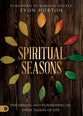 Spiritual Seasons: Discerning and Flourishing in Every Season of Life
