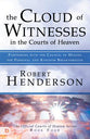 Cloud of Witnesses in the Courts of Heaven, the - Partnering With the Council of Heaven For Personal and Kingdom Breakthrough (#04 in Official Courts Of Heaven Series)