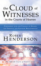 Cloud of Witnesses in the Courts of Heaven, the - Partnering With the Council of Heaven For Personal and Kingdom Breakthrough (#04 in Official Courts Of Heaven Series)