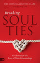 Breaking Soul Ties: Freedom From the Root of Toxic Relationships
