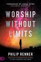 Worship Without Limits: The Place of Supernatural Access to Gods Presence and Power