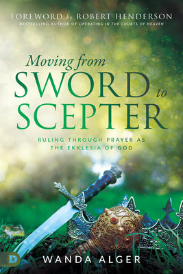 Moving From Sword to Scepter: Rule Through Prayer as the Ekklesia of God