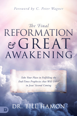 The Third and Final Reformation of the Church: Prophetic Scriptures That Must Be Fulfilled Before Jesus Returns