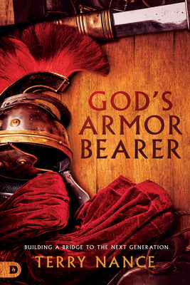 God's Armor Bearer: Building a Bridge to the Next Generation