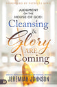Judgment on the House of God: Cleansing and Glory Are Coming