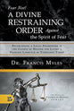 Fear Not! a Divine Restraining Order Against the Spirit of Fear: Estabilshing a Legal Framework in the Courts of Heaven For Living a Fearless Lifestyle in Turbulent Times! (Official Courts Of Heaven Series)