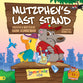 Mutzphey's Last Stand (Mutzphey And Milo Series)
