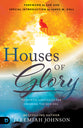 Houses of Glory: Prophetic Strategies For Entering the New Era