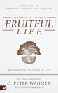 6 Secrets to Living a Fruitful Life: Wisdom For Thriving in Life