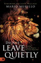 Do Not Leave Quietly: A Call For Everyday People to Rise Up and Defeat Evil