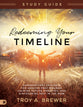 Redeeming Your Timeline (Study Guide): Supernatural Skillsets For Healing Past Wounds, Calming Future Anxieties, and Discovering Rest in the Now