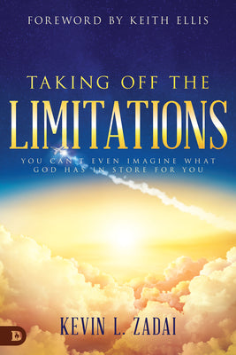 Taking Off the Limitations: You Can't Even Imagine What God Has in Store For You