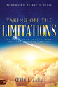 Taking Off the Limitations: You Can't Even Imagine What God Has in Store For You