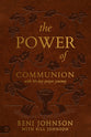 The Power of Communion With 40-Day Prayer Journey: Accessing Miracles Through the Body and Blood of Jesus