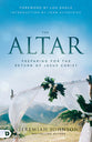 The Altar: Preparing For the Return of Jesus Christ