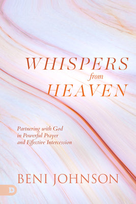 Whispers From Heaven: Partnering With God in Powerful Prayer and Effective Intercession