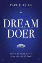 Dream-Doer: Dream Building Secrets From the Life of Noah