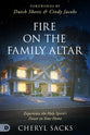 Fire on the Family Altar: Experience the Holy Spirit's Power in Your Home