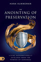 The Anointing of Preservation: Living Supernaturally Shielded From the Powers of Darkness