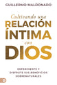Cultivando Una Relacion Intima Con Dios (Cultivating An Intimate Relationship With God) (Spanish)