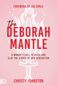 The Deborah Mantle: A Woman's Call to Arise and Slay the Giants of Her Generation
