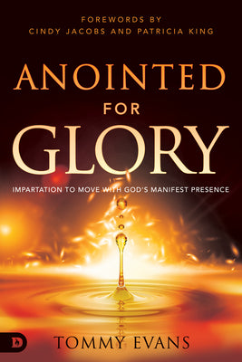 Anointed For Glory: Impartation to Move With God's Manifest Presence