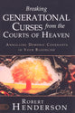 Breaking Generational Curses From the Courts of Heaven: Anulling Demonic Covenants in Your Bloodline