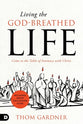 Living the God-Breathed Life: Come to the Table of Intimacy With Christ