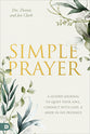 Simple Prayer: A Guided Journal to Quiet Your Soul, Connect With God, and Abide in His Presence