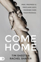 Come Home: Prophetic Prayers and Powerful Decrees to Call Your Prodigal Child Back to God
