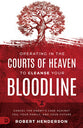 Operating in the Courts of Heaven to Cleanse Your Bloodline: Cancel the Enemy's Case Against You, Your Family, and Your Future