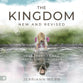 The Kingdom, New and Revised: Your Identity and Inheritance in Christ