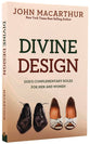Divine Design: Gods Complementary Roles For Men and Women